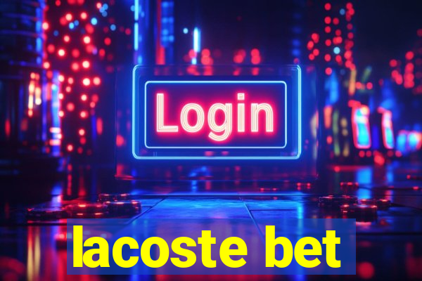 lacoste bet